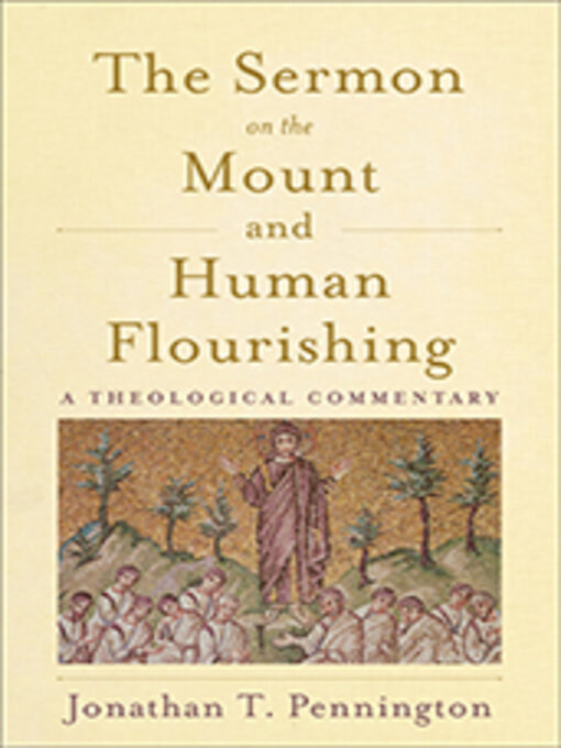 Title details for The Sermon on the Mount and Human Flourishing by Jonathan T. Pennington - Wait list